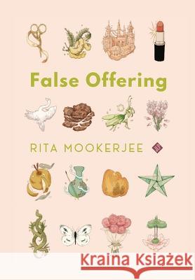 False Offering Rita Mookerjee   9781956907049 Jackleg Press