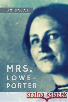 Mrs. Lowe-Porter Jo Salas   9781956907056 Jackleg Press