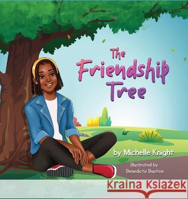 The Friendship Tree Michelle M. Knight 9781956911121 Black Moms Reality Book Case