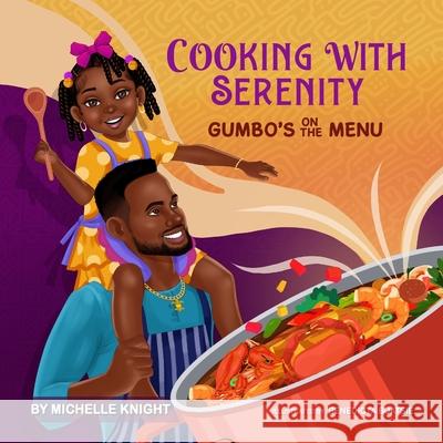 Cooking with Serenity: Gumbo's on the Menu Michelle M. Knight 9781956911343 Black Moms Reality Book Case