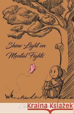 Shine Light on Mental Fights Charley Johnson 9781956914757 Performance Publishing Group