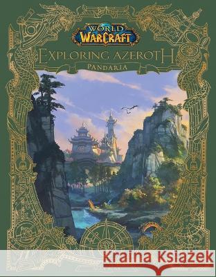 World of Warcraft: Exploring Azeroth: Pandaria Alex Acks 9781956916294 Blizzard Entertainment