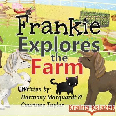 Frankie Explores the Farm Harmony Marquardt Courtney Taylor 9781956929027 Equality Publishing, LLC