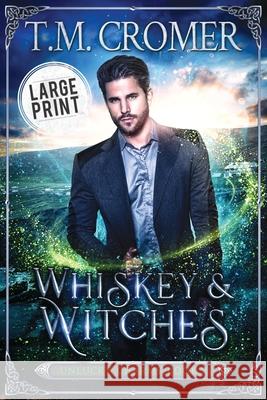 Whiskey & Witches T. M. Cromer 9781956941104 Fae Press