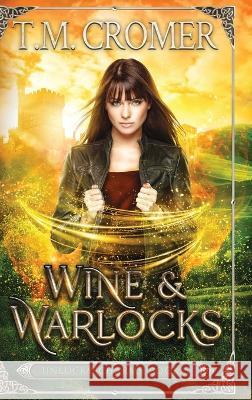 Wine & Warlocks T M Cromer   9781956941180 Fae Press