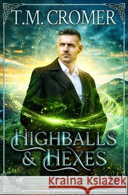 Highballs & Hexes T. M. Cromer 9781956941531 Fae Press