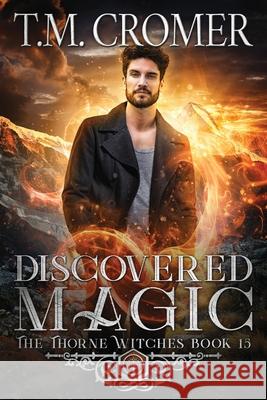 Discovered Magic T. M. Cromer 9781956941708 Fae Press