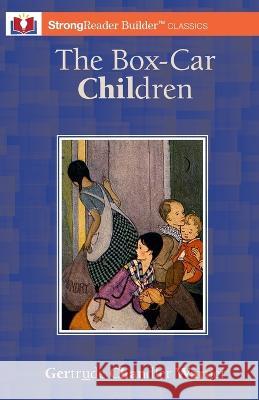 The Box-Car Children (Annotated): A StrongReader Builder(TM) Classic for Dyslexic and Struggling Readers Gertrude Chandler Warner Dorothy Lake Gregory 9781956944143 Noah Text LLC