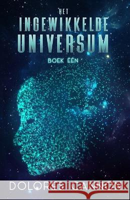 Het ingewikkelde universum Dolores Cannon, Philomène Kerremans 9781956945416