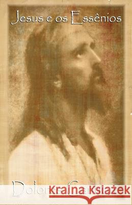 Jesus e os Essênios Marcello Borges, Dolores Cannon 9781956945423 Ozark Mountain Publishing, Incorporated