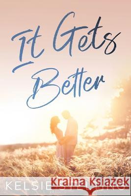 It Gets Better Kelsie Stelting   9781956948141 Kelsie Stelting Creative LLC