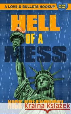 Hell of a Mess Nick Kolakowski   9781956957143