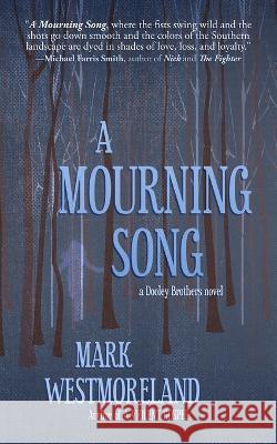 A Mourning Song Mark Westmoreland 9781956957167