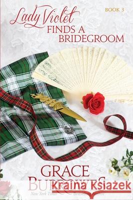 Lady Violet Finds a Bridegroom: The Lady Violet Mysteries--Book Three Grace Burrowes 9781956975000 Grace Burrowes Publishing