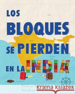 Los bloques se pierden en la India/The Blocks Get Lost in India (Spanish) Javier Garay Keenan Hopson 9781956990003 Gil Harp Books