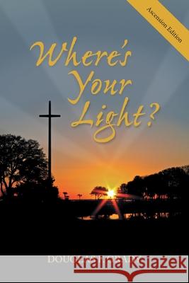 Where's Your Light? Douglas F. Grady 9781956998160