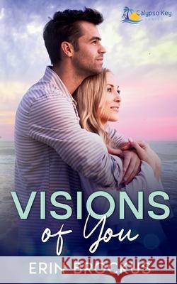 Visions of You: A Small Town Single Dad Romance Erin Brockus 9781957003283 Green Sage Press