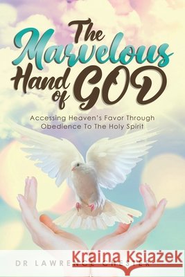 The Marvelous Hand of God Lawrence Chester 9781957009056