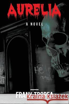 Aurelia Frank Tropea   9781957009193 Frank Tropea Publishing