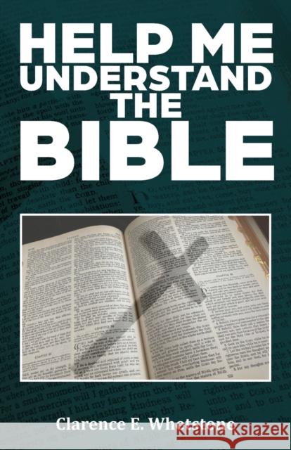 Help Me Understand the Bible Clarence E Whetstone   9781957009216