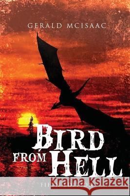 Bird from Hell Fifth Edition Gerald McIsaac   9781957009230 Parchment Global Publishing