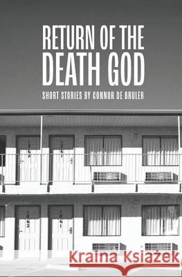 Return of the Death God: Stories Connor de Bruler 9781957010069