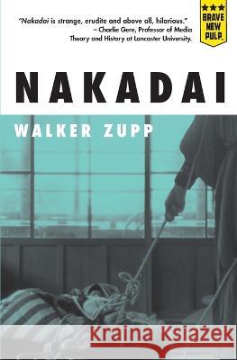 Nakadai Walker Zupp 9781957010144 Montag Press