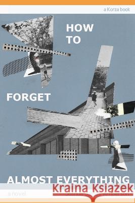 How To Forget Almost Everything Joshua James Amberson   9781957024035