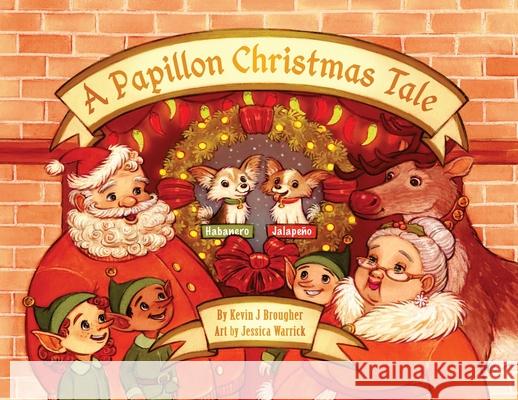 A Papillon Christmas Tale Kevin Brougher Jessica Warrick 9781957035000