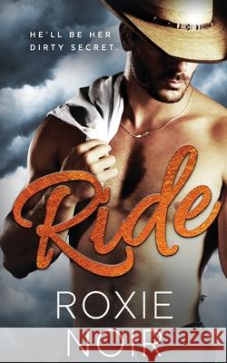 Ride: A Cowboy Romance Roxie Noir 9781957049014 Clever Capybara