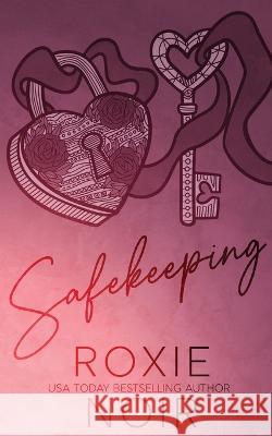 Safekeeping: A Bodyguard Romance Roxie Noir 9781957049229 Clever Capybara