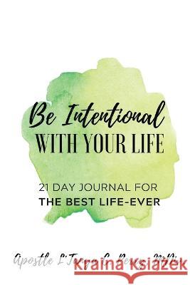 Be Intentional with Your Life L'Tanya C Perry 9781957052342 Tap Press