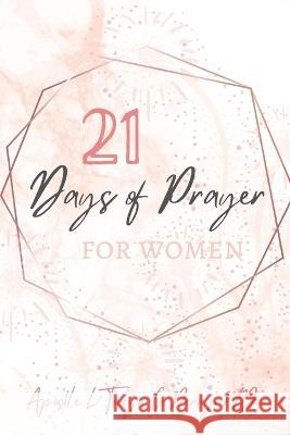 21 Days of Prayer for Women L'Tanya C. Perry 9781957052885 Tap Press