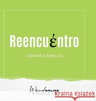 Reencuentro Conny Carrillo   9781957058443 Fig Factor Media Publishing