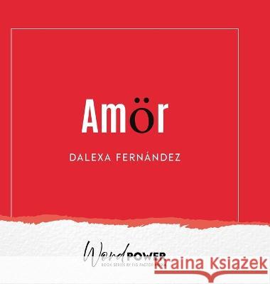 Amor Dalexa Fernandez   9781957058566 Fig Factor Media Publishing