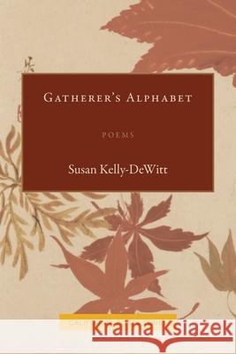 Gatherer's Alphabet Susan Kelly-DeWitt 9781957062006