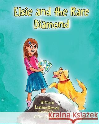 Elsie and the Rare Diamond Yuliya Zhuravel Lavinia Grewal 9781957065014