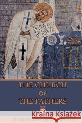 The Church of the Fathers John Henry Cardinal Newman 9781957066998
