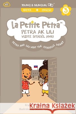 Petra and Lili visit the Citadelle Henry / Petra ak Lili Vizite Sitadèl Anri (bilingual) Armand Kanzki, Krystel M. 9781957074009