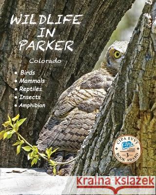 Wildlife In Parker: Colorado Joe McDaniel 9781957077963 Bookcrafters