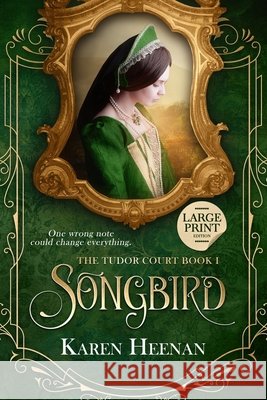 Songbird Karen Heenan 9781957081342 Karen Heenan