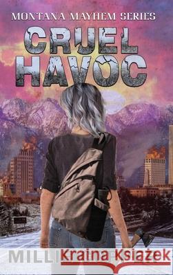 Cruel Havoc: Montana Mayhem Book 4 America's New Apocalypse Millie Copper 9781957088112