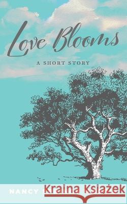 Love Blooms Nancy S. Morris 9781957092478 Mynd Matters Publishing