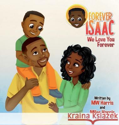 Forever Isaac: We Love You Forever Mw Williams Miles Harris  9781957092713