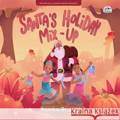 Santa's Holiday Mix-Up Renita Bryant 9781957092911
