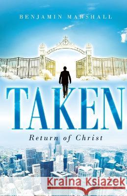 Taken Benjamin Marshall 9781957101019 Tell the Truth Ministries