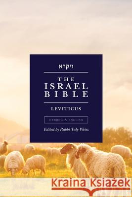 The Israel Bible - Leviticus Tuly Weisz 9781957109282