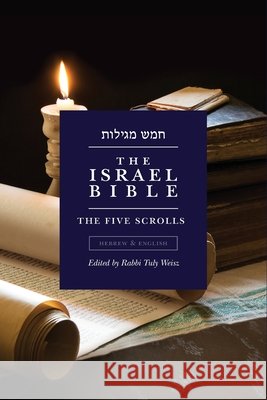 The Israel Bible - The Five Scrolls Tuly Weisz 9781957109428 Israel365