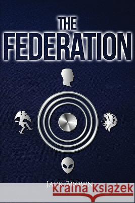 The Federation Jack Brown 9781957114163 Bennett Media and Marketing