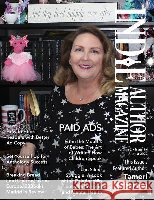 Indie Author Magazine Featuring Tameri Etherton: Advertising as an Indie Author, Where to Advertise Books, Working with Other Authors, and 20Books Mad Honiker, Chelle 9781957118086 Indie Author Magazine